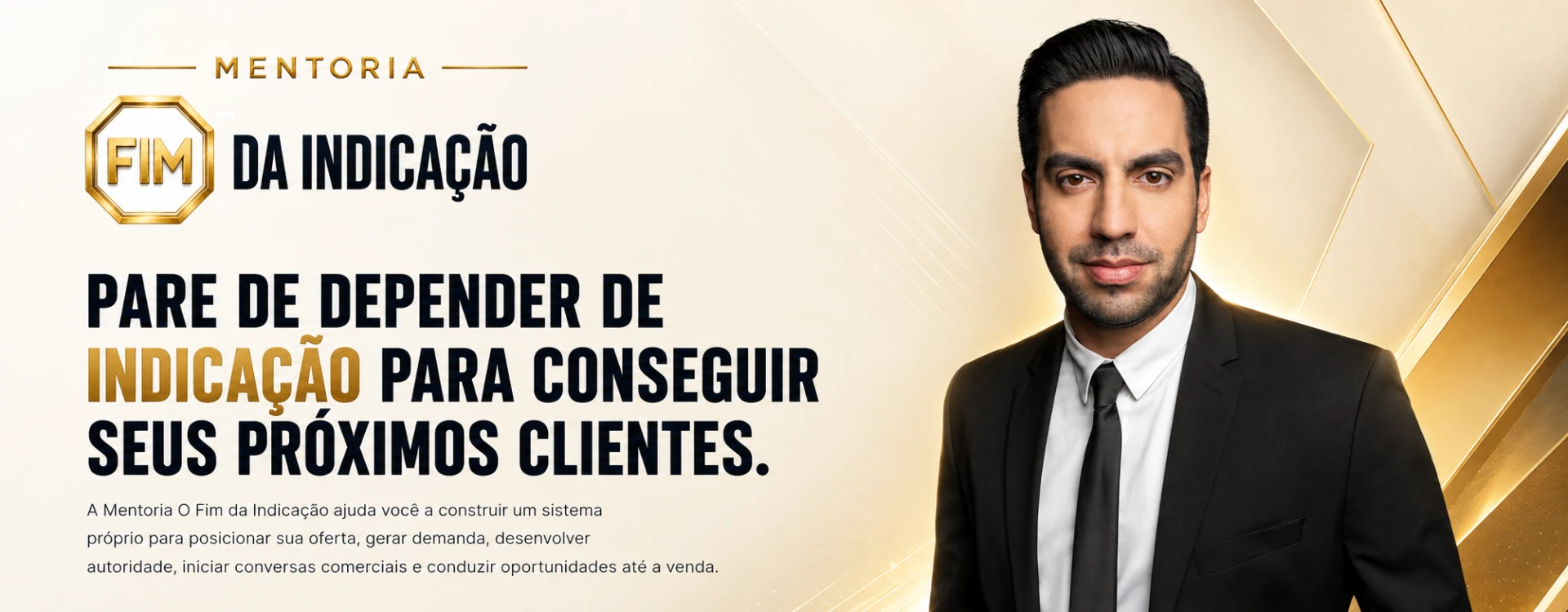 Mentoria O Fim da Indicação — Pare de depender de indicação para conseguir seus próximos clientes